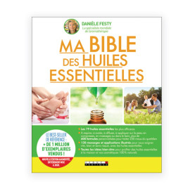 Ma bible des huiles essentielles